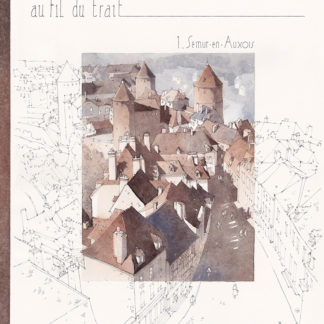 La bourgogne au fil du trait - Semur-en-Auxois